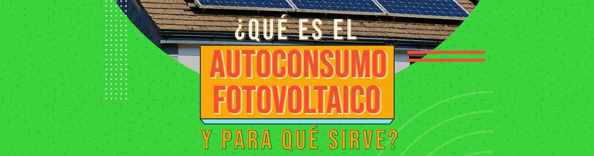 Autoconsumo fotovoltaico: energía limpia para el hogar | SmartGreen